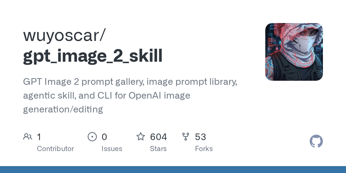 gpt_image_2_skill - GPT Image 2 提示词画廊与 Agent Skill