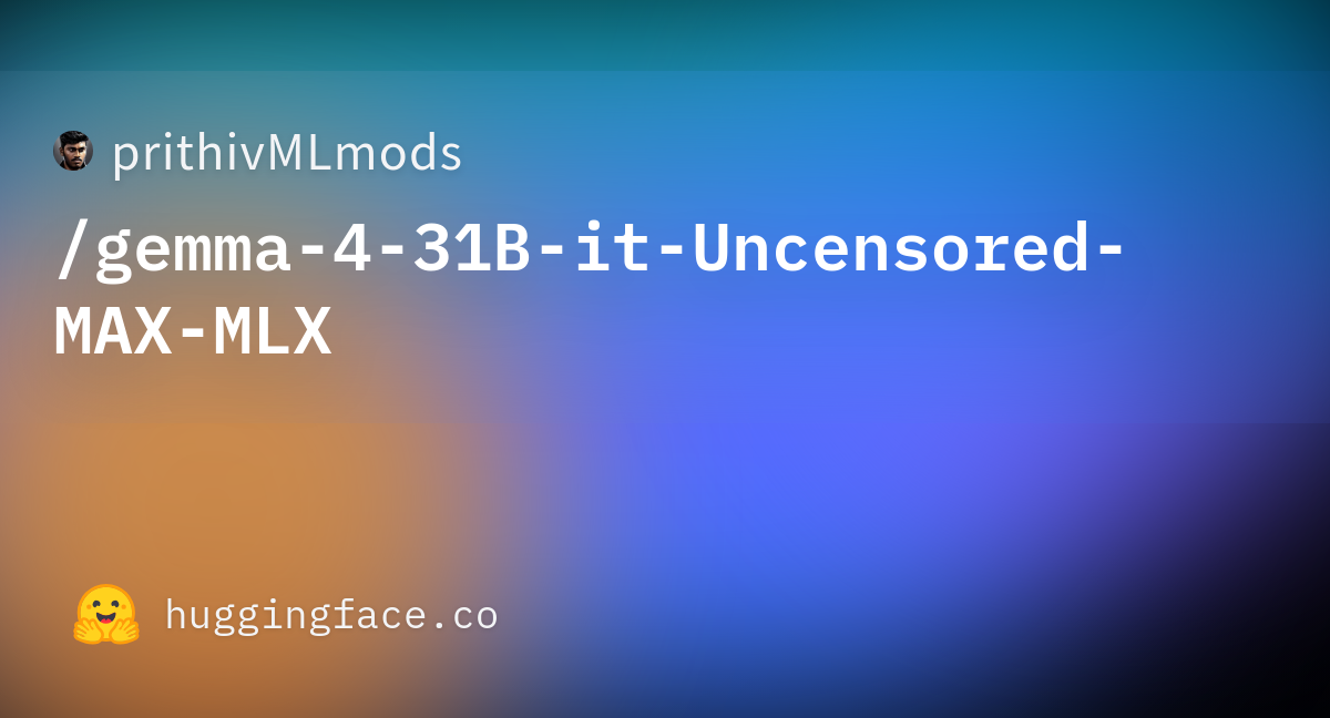 Gemma 4 31B Uncensored MAX — BF16 全精度 MLX 去审查模型