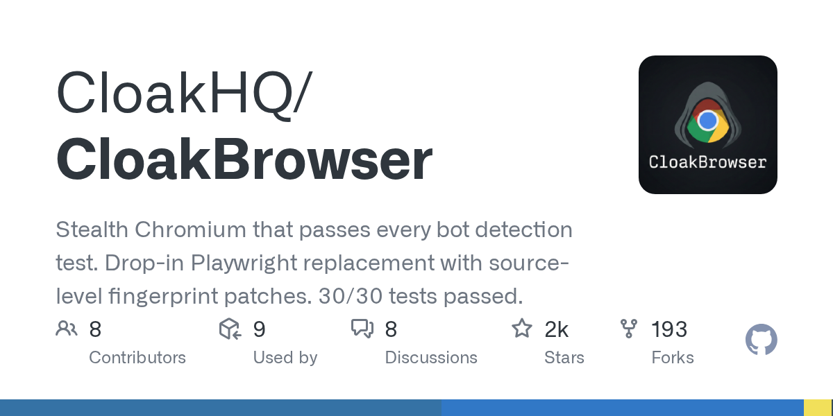 CloakBrowser - C++源码级补丁的隐身Chromium，30/30反检测测试通过