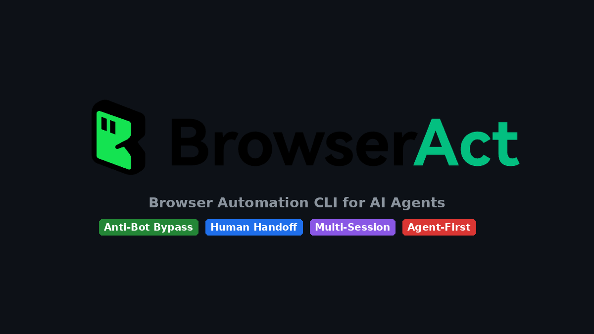 BrowserAct - AI智能体专用的浏览器自动化CLI